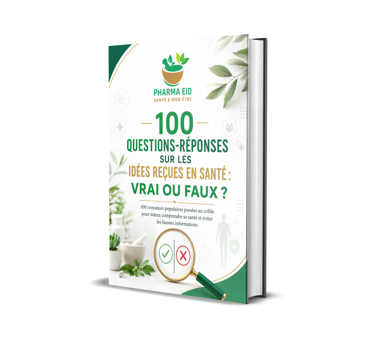100 Questions-Réponses sur les idées reçues en santé : Vrai ou faux ?