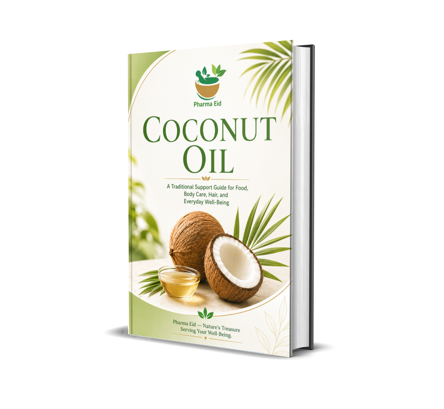 Coconut Oil – A Traditional Guide to Food, Body Care, Hair, and Everyday Well-Being