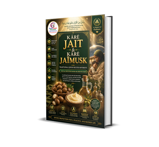 KÂRÉ JAIT & KÂRÉ JAÏMUSK — Traditional Qur’an-Recited Ointments for Children’s Protection, Peace and Well-Being